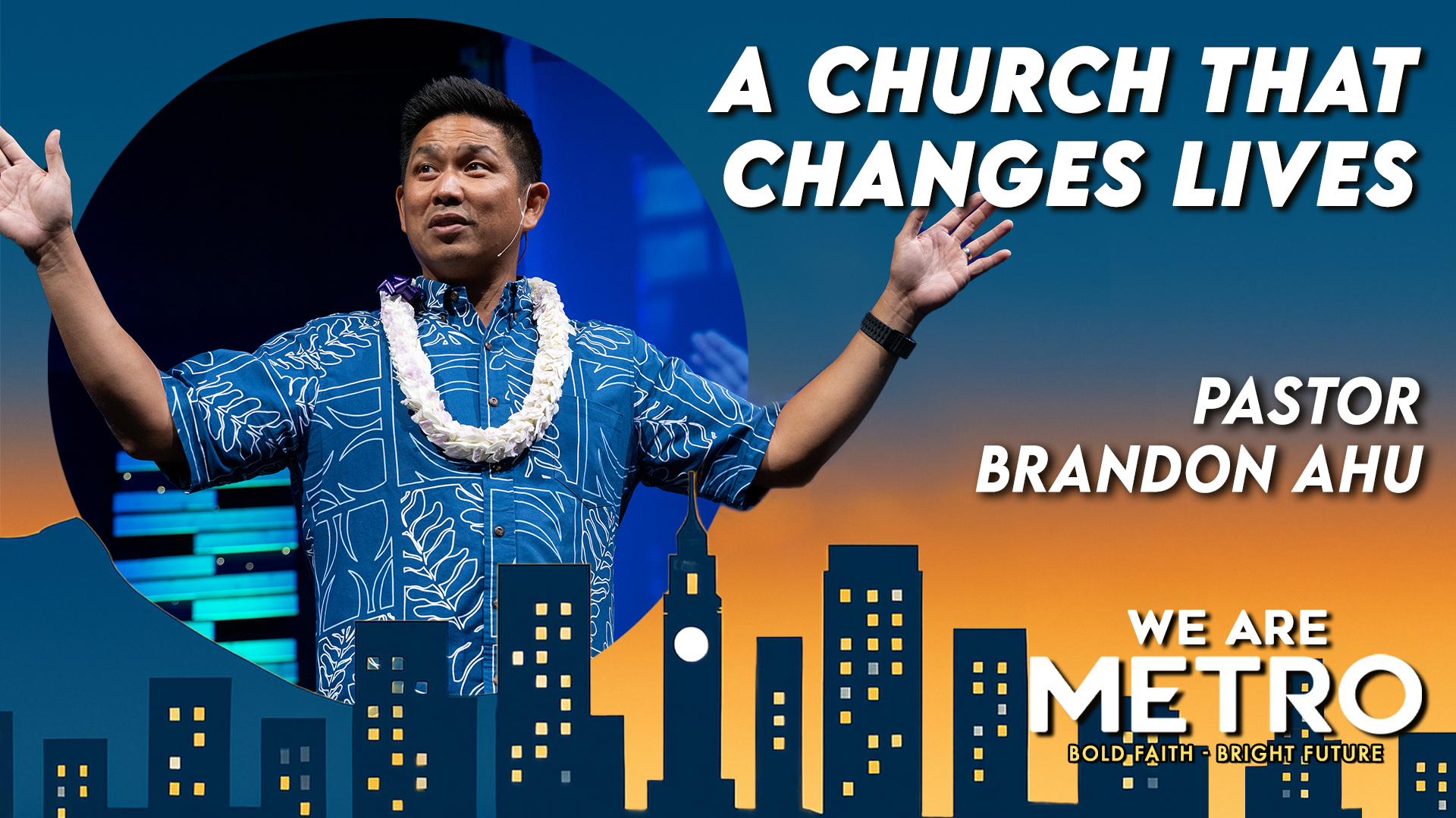 A Church That Changes Lives - We are Metro