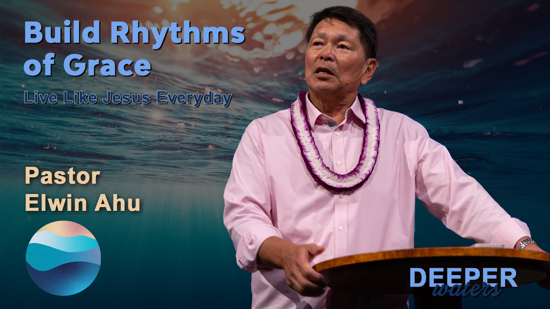 Build Rhythms of Grace - Live Like Jesus Everyday | Deeper Waters